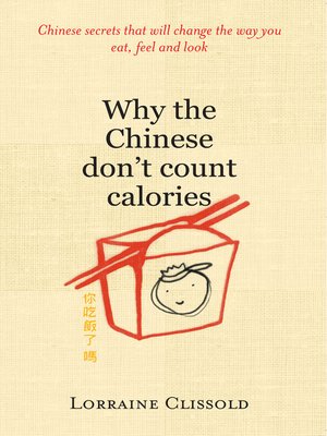 cover image of Why the Chinese Don't Count Calories